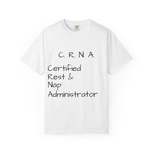 "C.R.N.A. Certified Rest & Nap Administrator" T-Shirt
