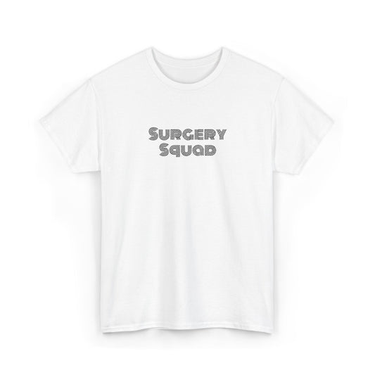 Surgery Squad T-Shirt | Surgeon/Nurse/Srub Tee