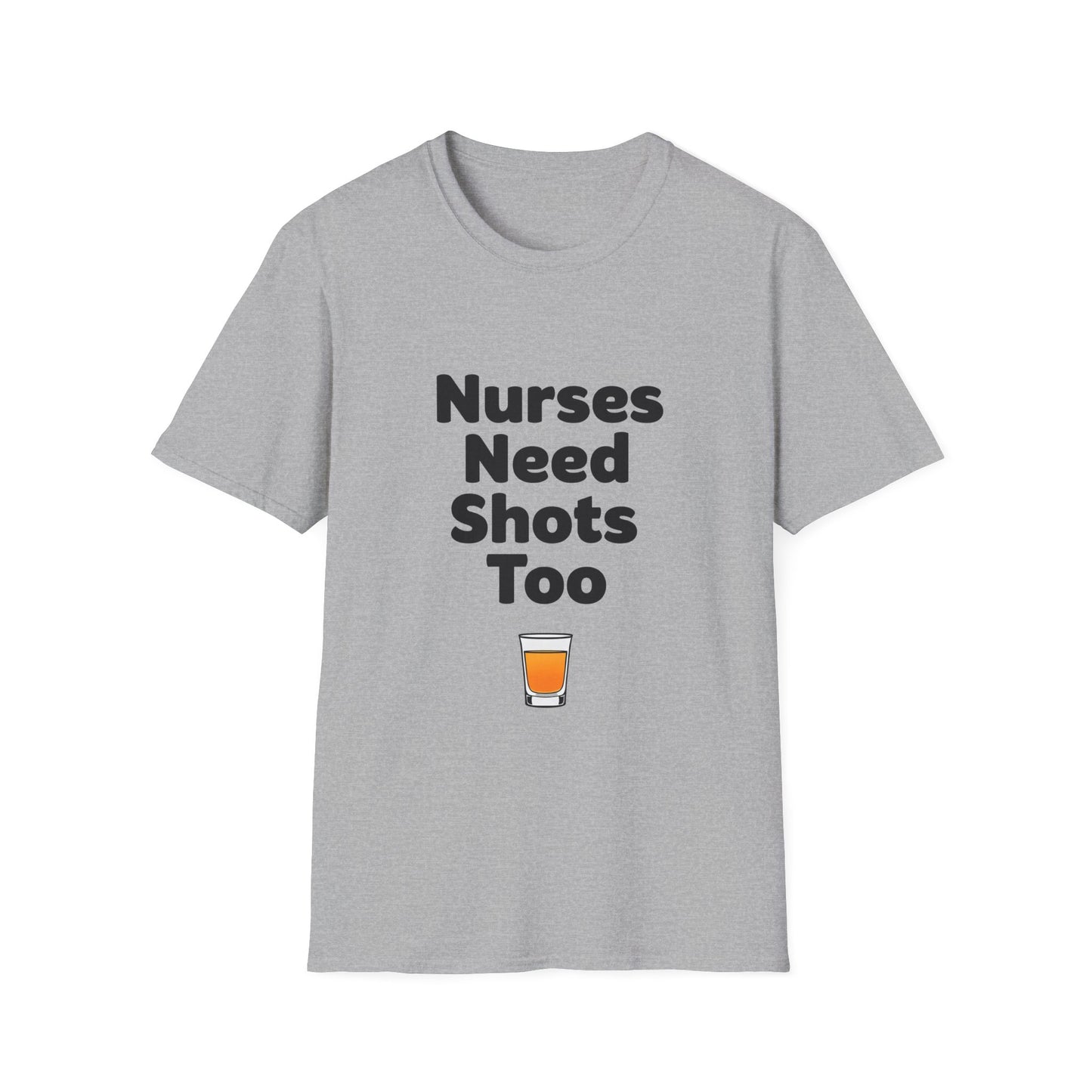 "Nurses Need Shots Too" T-Shirt