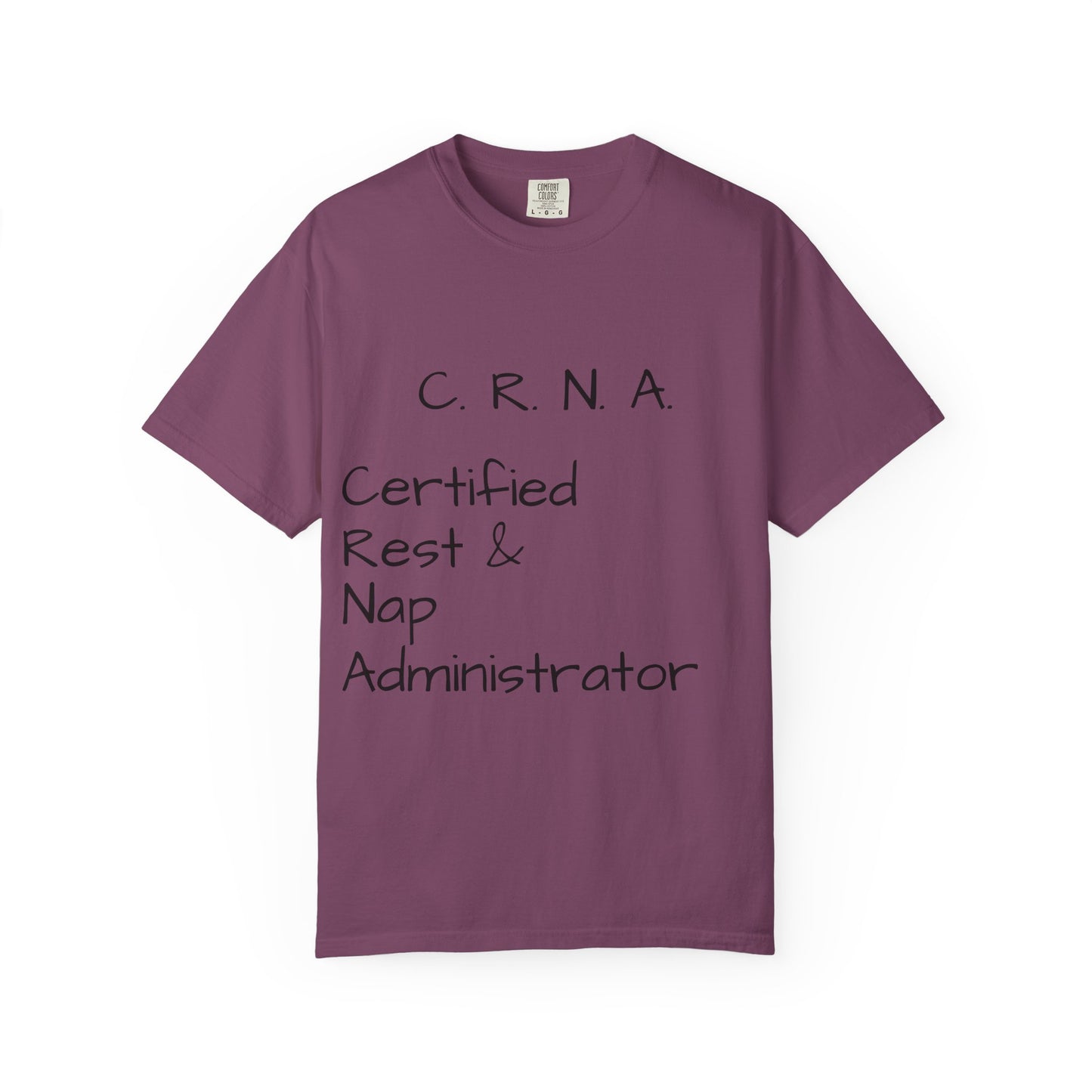 T-Shirt — "C.R.N.A. Certified Rest & Nap Administrator" Funny Nurse Tee