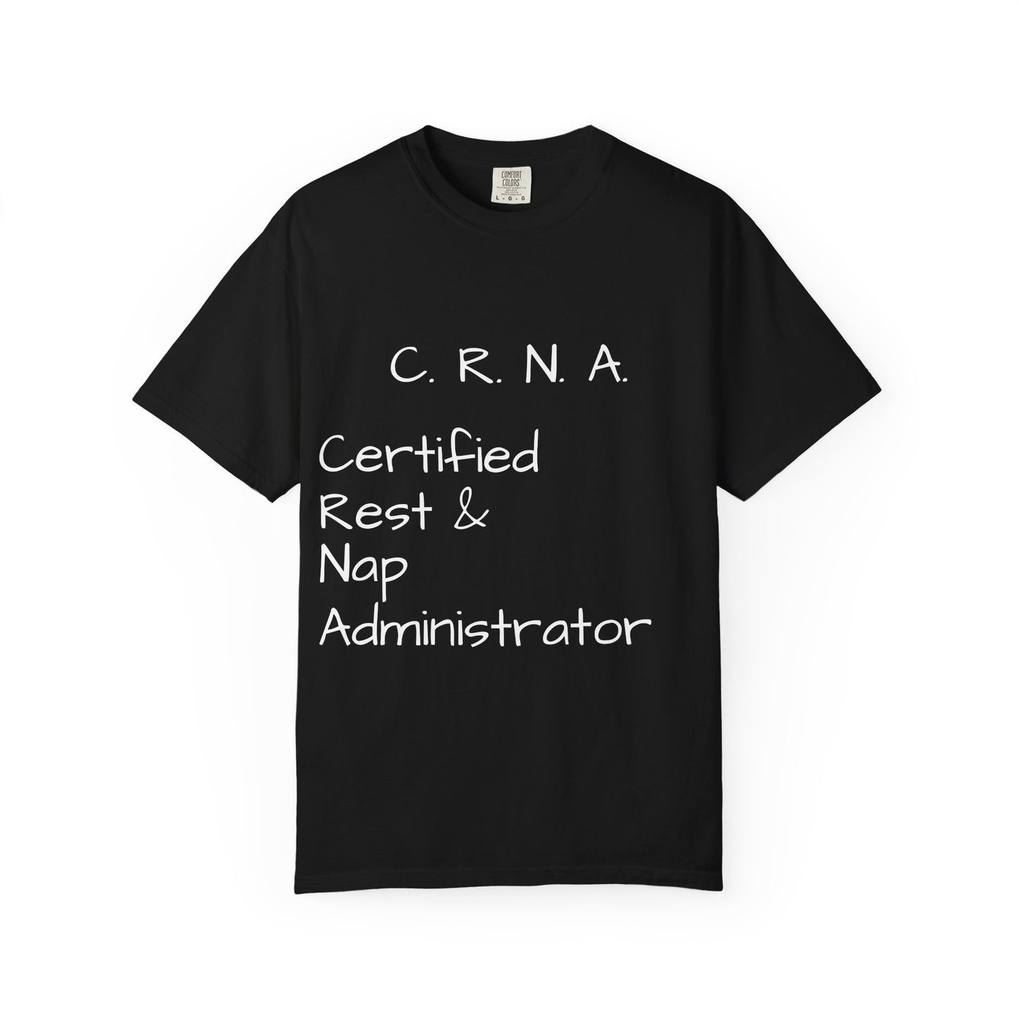 T-Shirt — "C.R.N.A. Certified Rest & Nap Administrator" Funny Nurse Tee