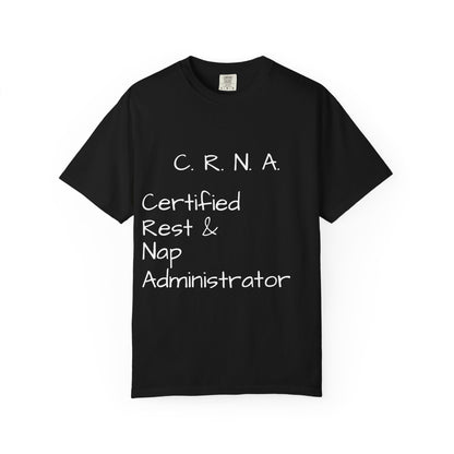 T-Shirt — "C.R.N.A. Certified Rest & Nap Administrator" Funny Nurse Tee