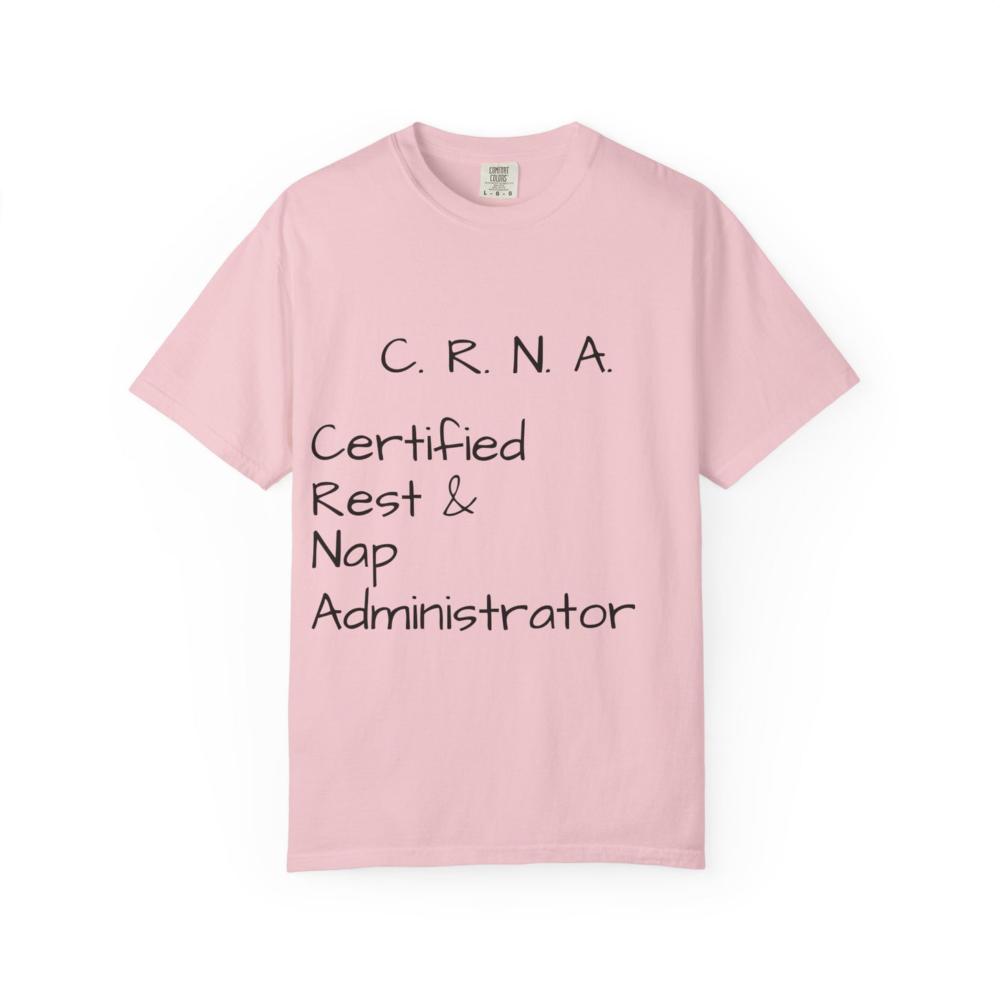 T-Shirt — "C.R.N.A. Certified Rest & Nap Administrator" Funny Nurse Tee