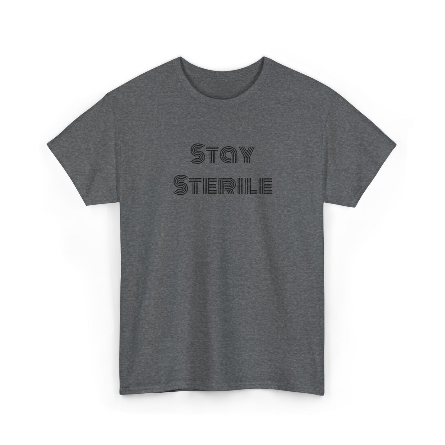 "Stay Sterile" T-Shirt