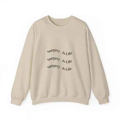 Surgery Is Life Crewneck Sweatshirt — Medical Surgeon/Nurse/CST Pride Pullover