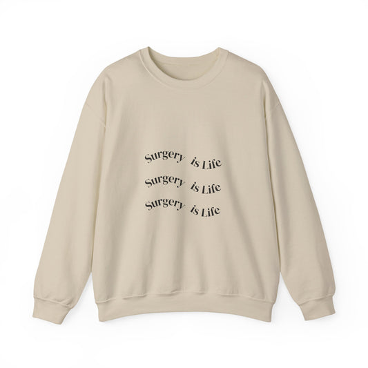 Surgery Is Life Crewneck Sweatshirt — Medical Surgeon/Nurse/CST Pride Pullover