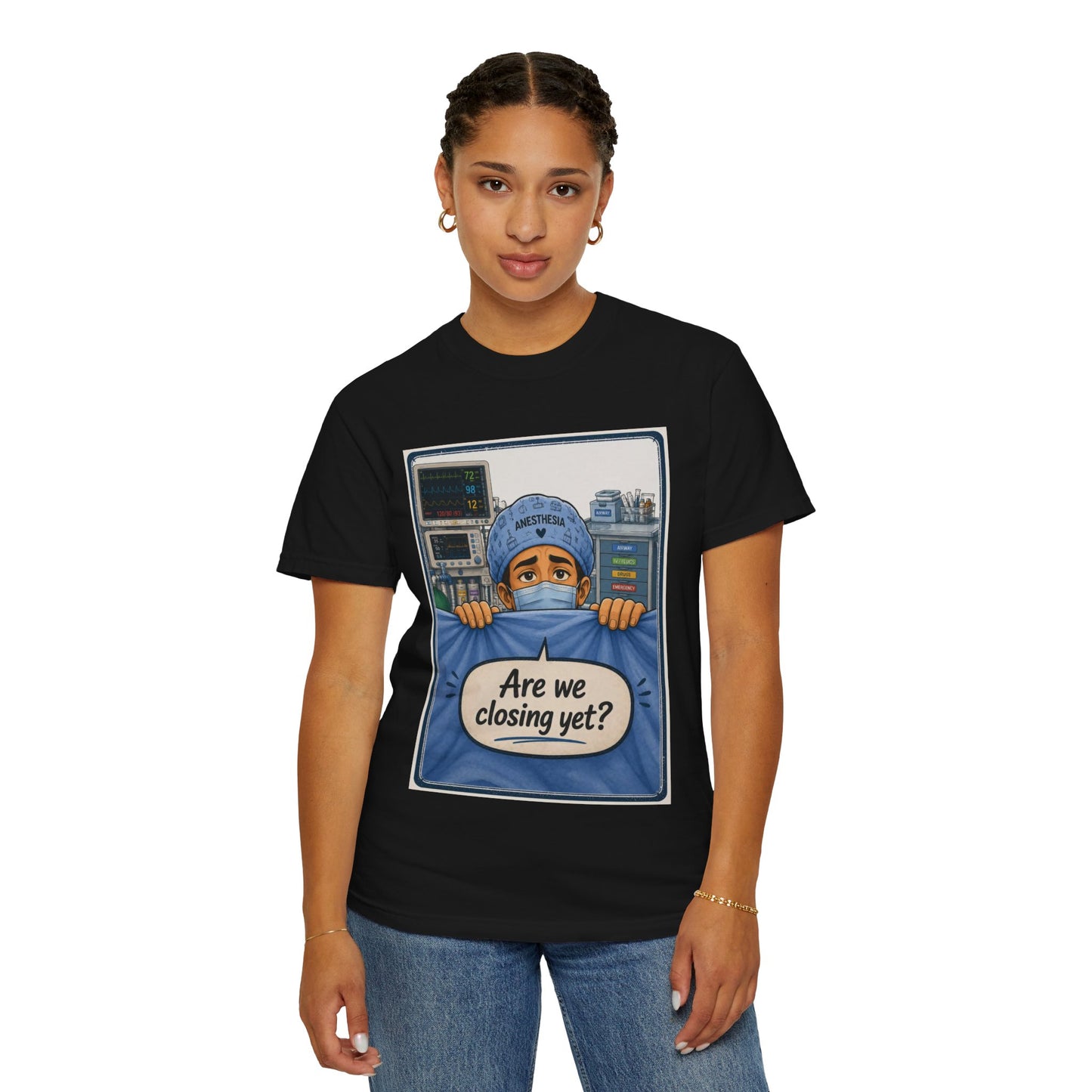 Are We Closing Yet? T-shirt | Operating Room Humor