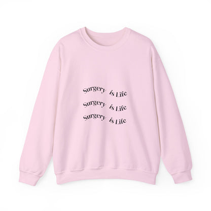 Surgery Is Life Crewneck Sweatshirt — Medical Surgeon/Nurse/CST Pride Pullover