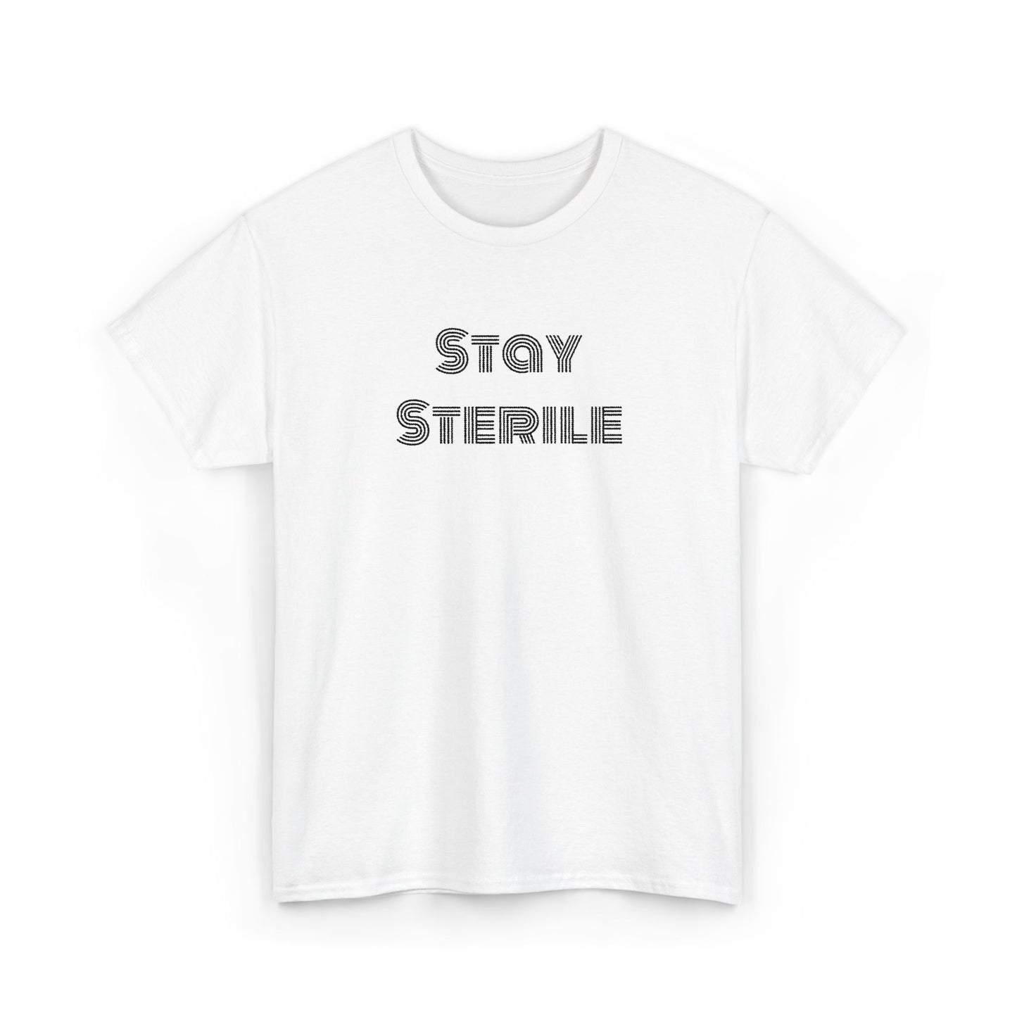 "Stay Sterile" T-Shirt