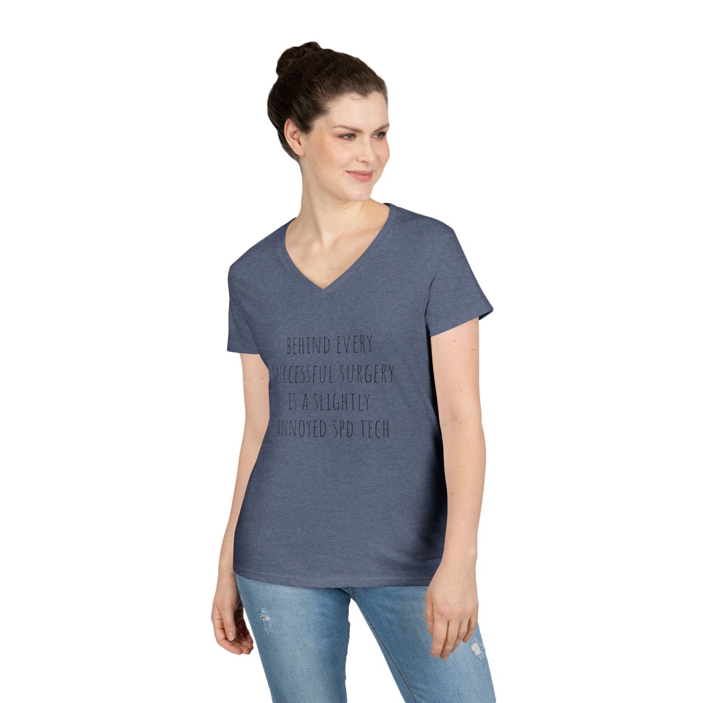 Surgery Tech V-Neck T-Shirt — "Behind Every Successful Surgery Is a Slightly Annoyed SPD Tech"