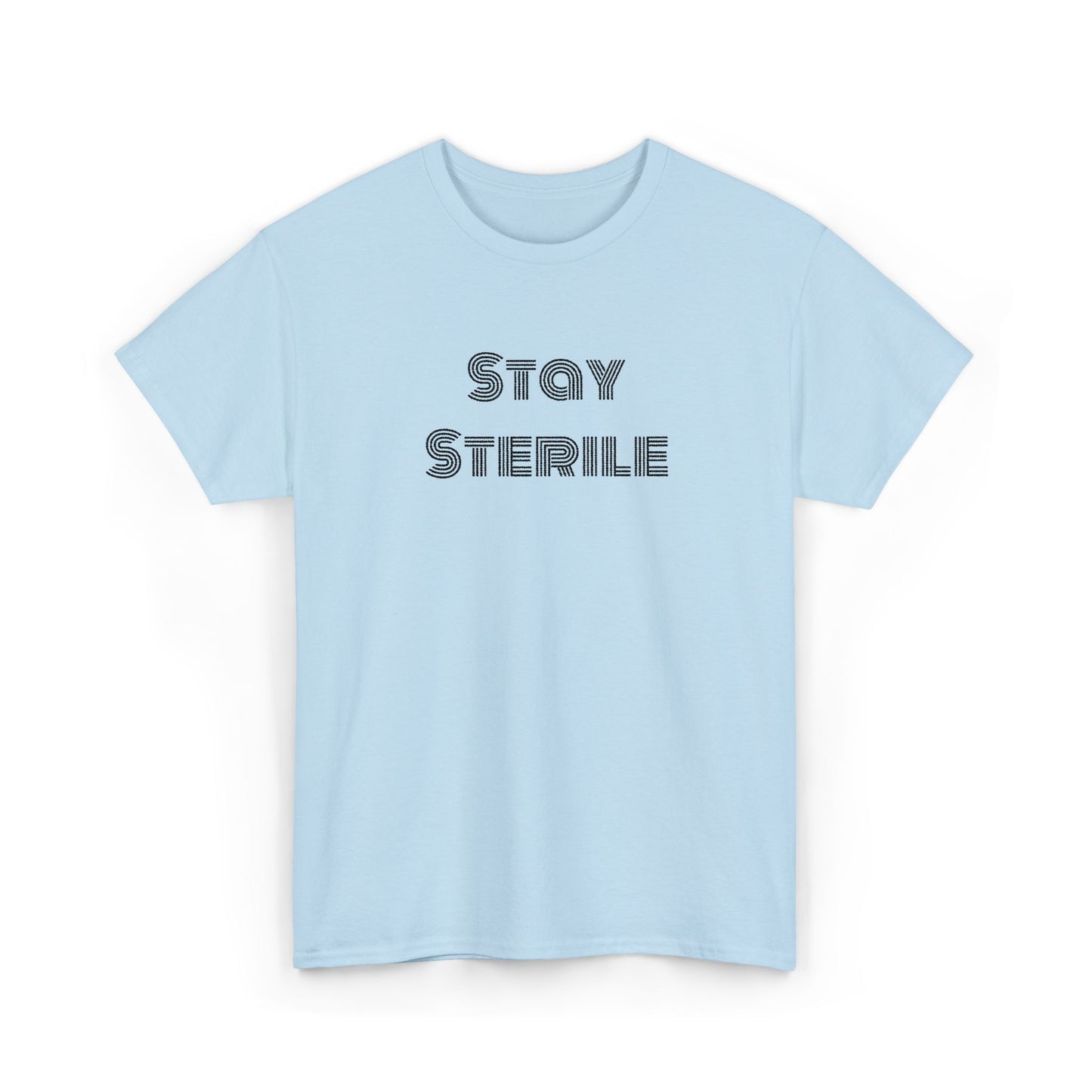 "Stay Sterile" T-Shirt