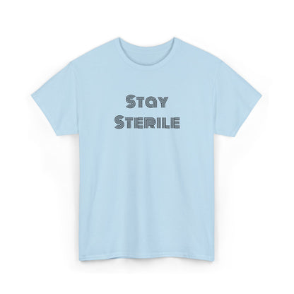 "Stay Sterile" T-Shirt