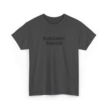 Surgery Squad T-Shirt | Surgeon/Nurse/Srub Tee