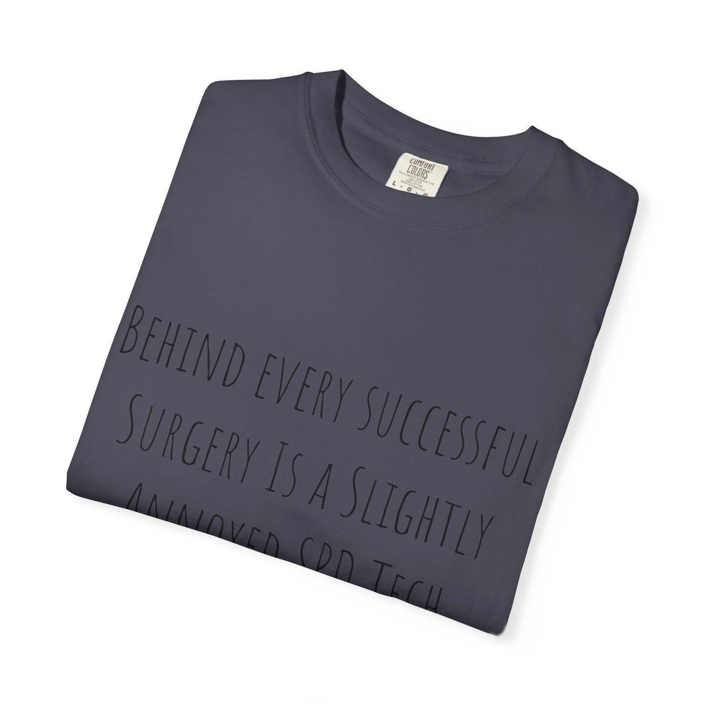 Surgery SPD Tech T-Shirt — "Behind Every Successful Surgery" Medical Tech Tee