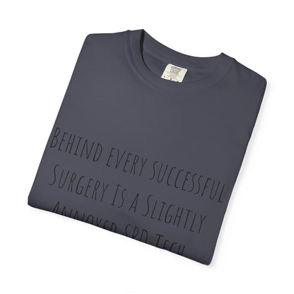 Surgery SPD Tech T-Shirt — "Behind Every Successful Surgery" Medical Tech Tee