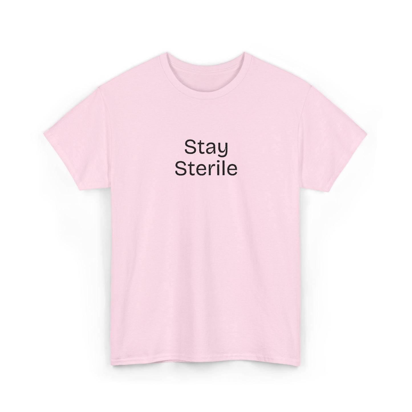 Stay Sterile T-Shirt — Clinical Humor Medical Tee