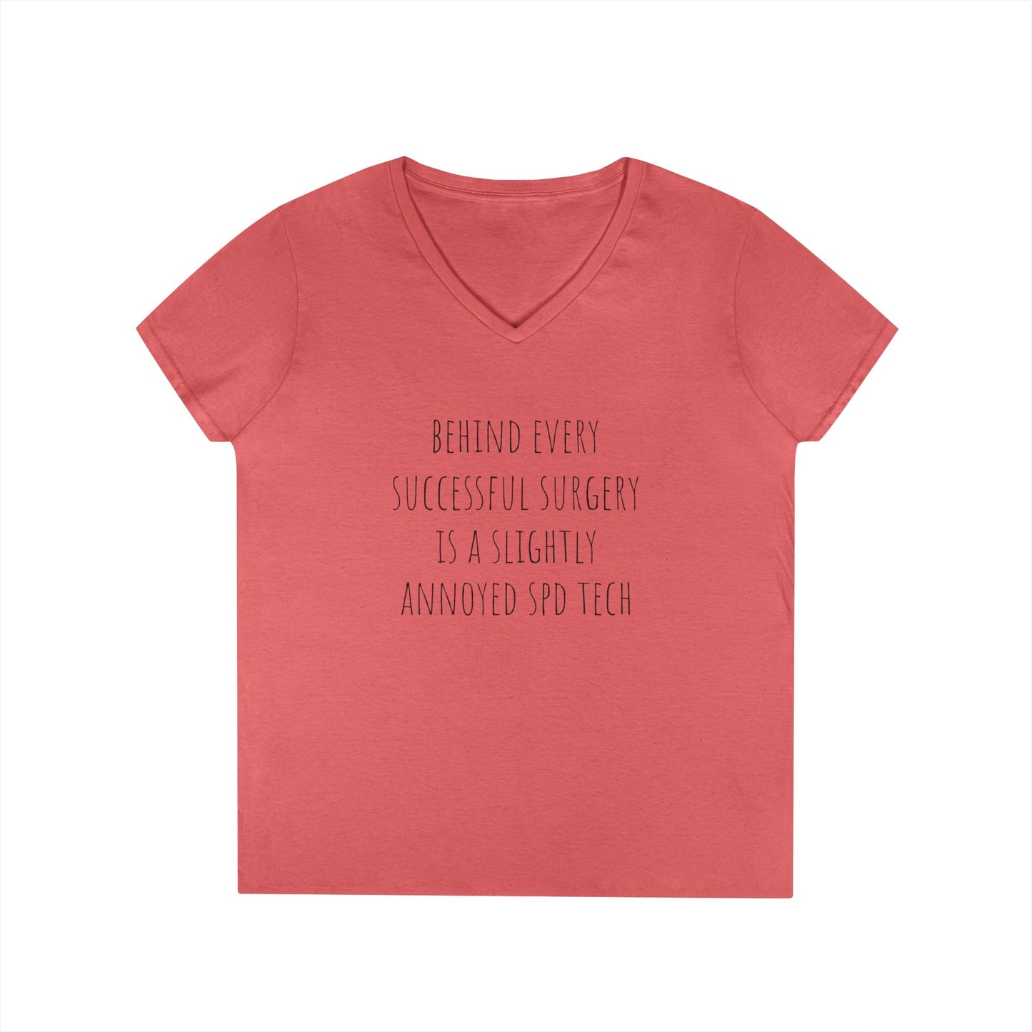 Surgery Tech V-Neck T-Shirt — "Behind Every Successful Surgery Is a Slightly Annoyed SPD Tech"