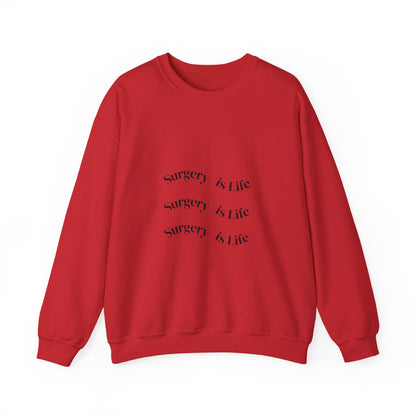 Surgery Is Life Crewneck Sweatshirt — Medical Surgeon/Nurse/CST Pride Pullover