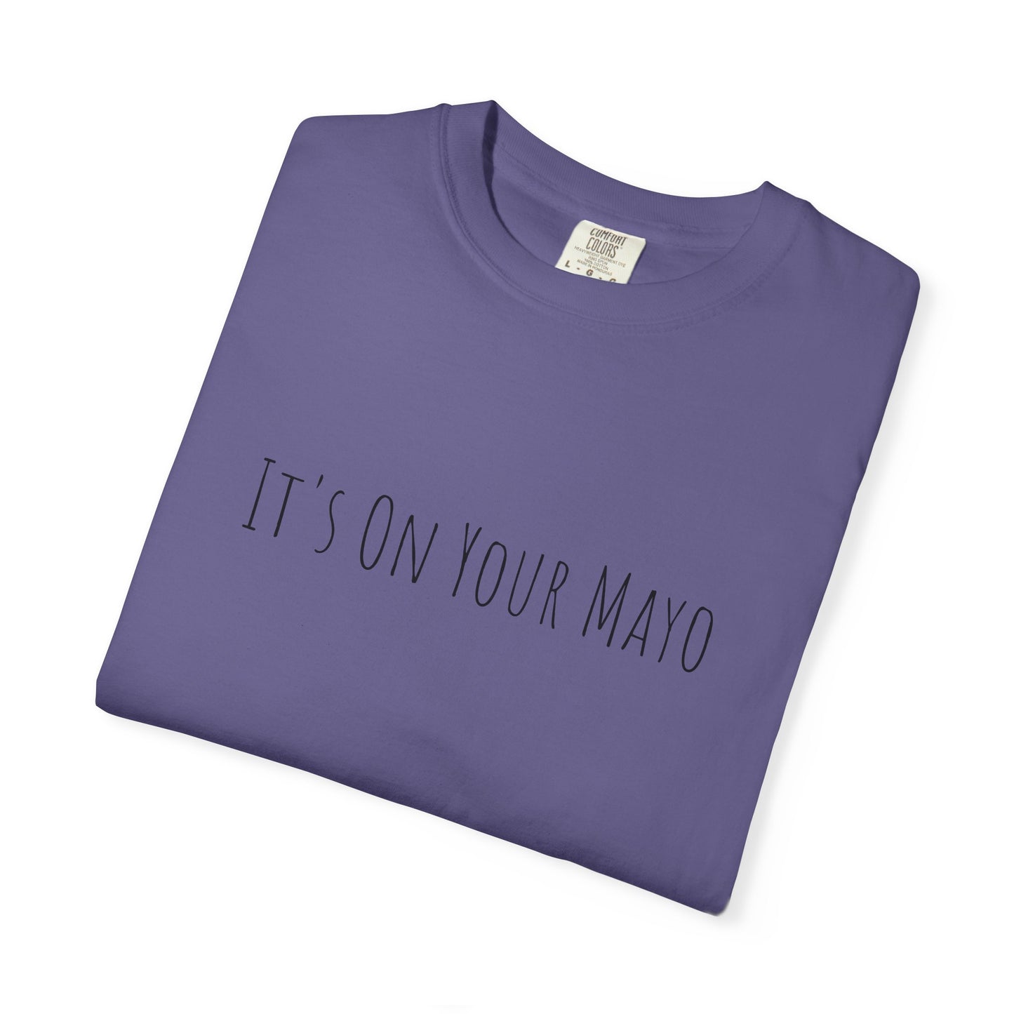 It’s On Your Mayo Surgical T-Shirt — Funny OR Nurse/Surgeon/Scrub Tee