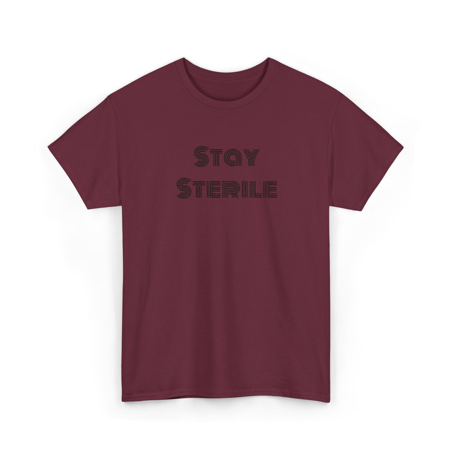 "Stay Sterile" T-Shirt