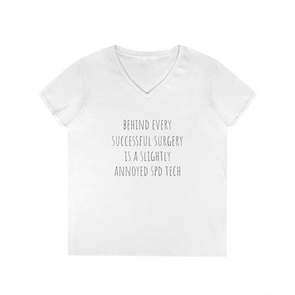 Surgery Tech V-Neck T-Shirt — "Behind Every Successful Surgery Is a Slightly Annoyed SPD Tech"