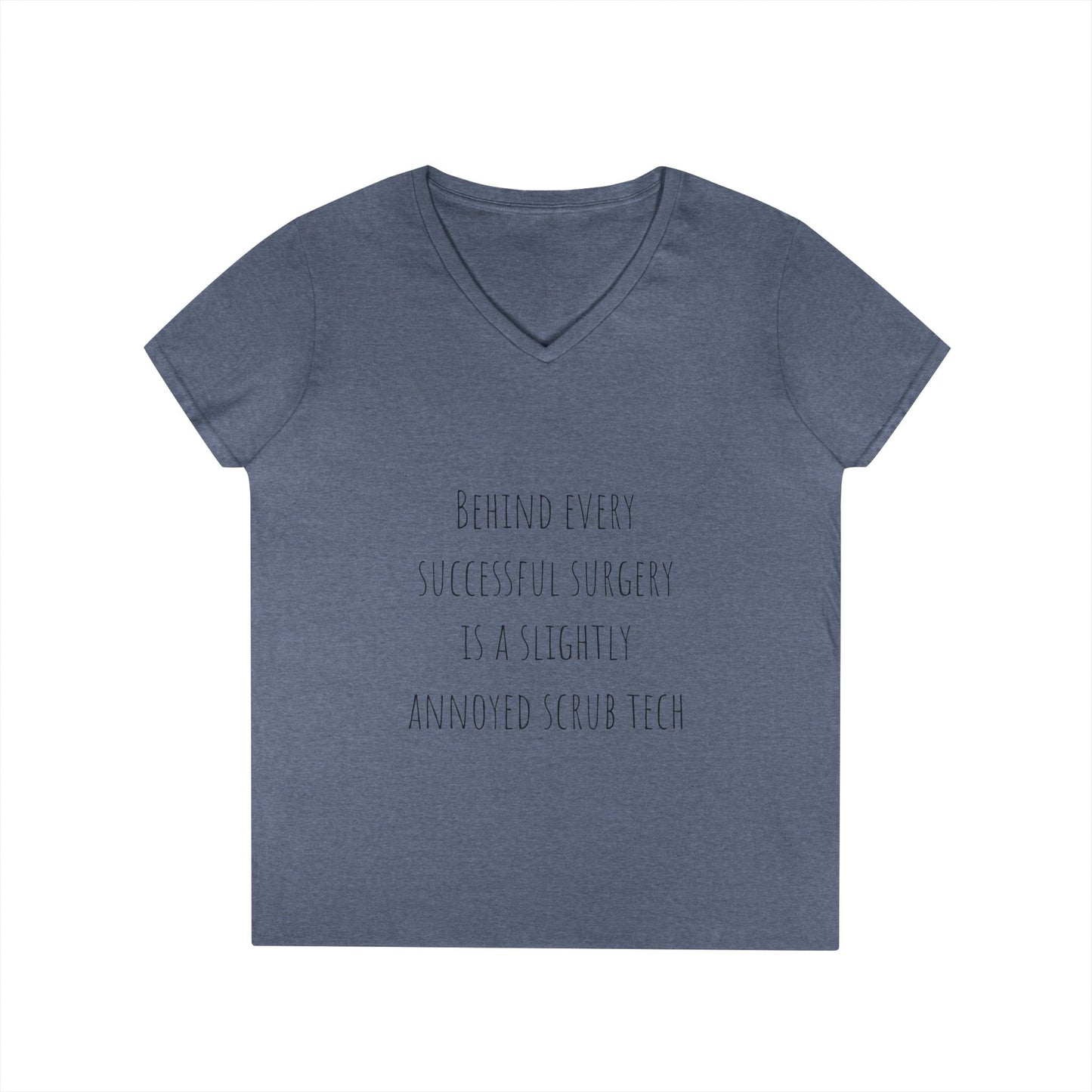 Scrub Tech V-Neck T-Shirt — "Behind Every Successful Surgery"