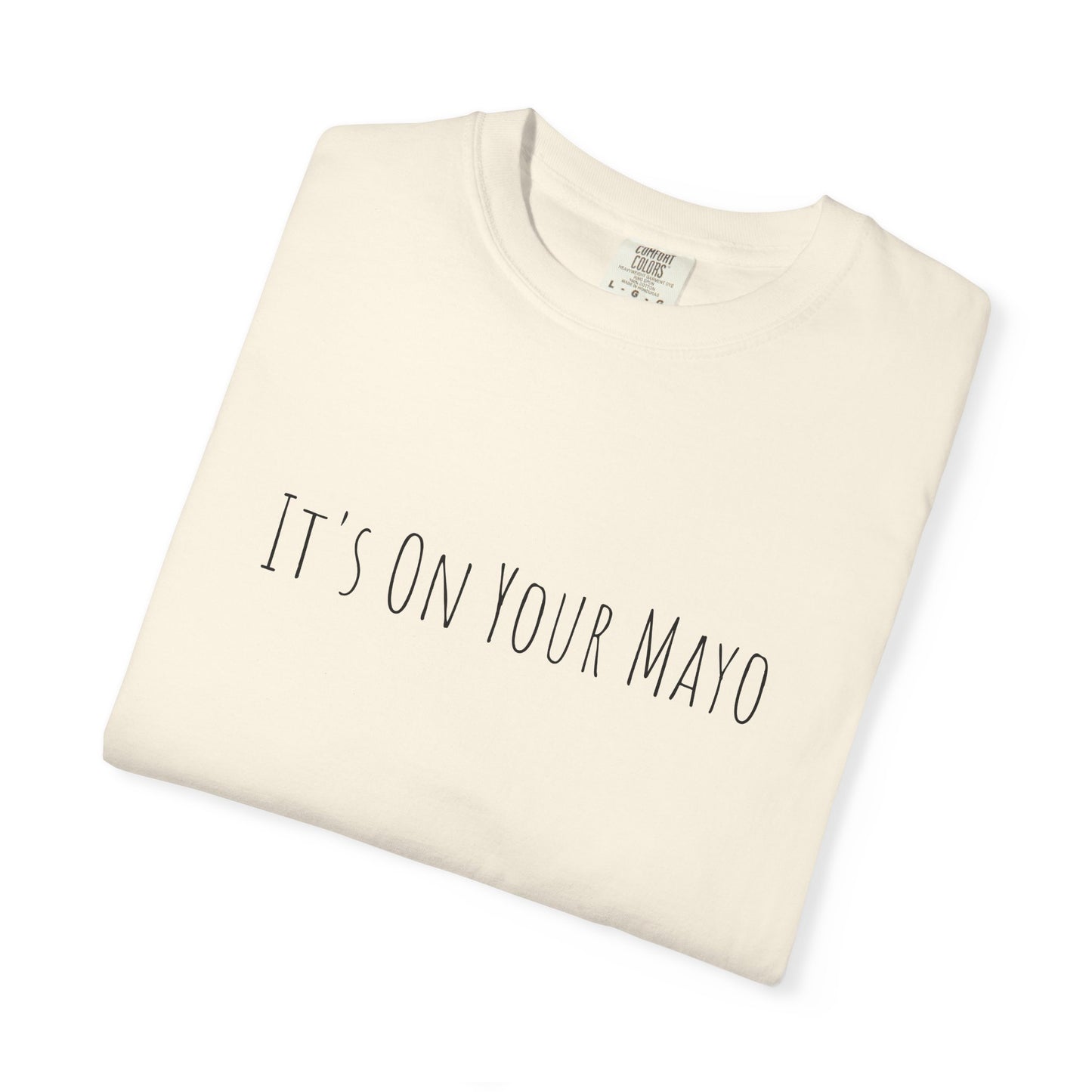 It’s On Your Mayo Surgical T-Shirt — Funny OR Nurse/Surgeon/Scrub Tee