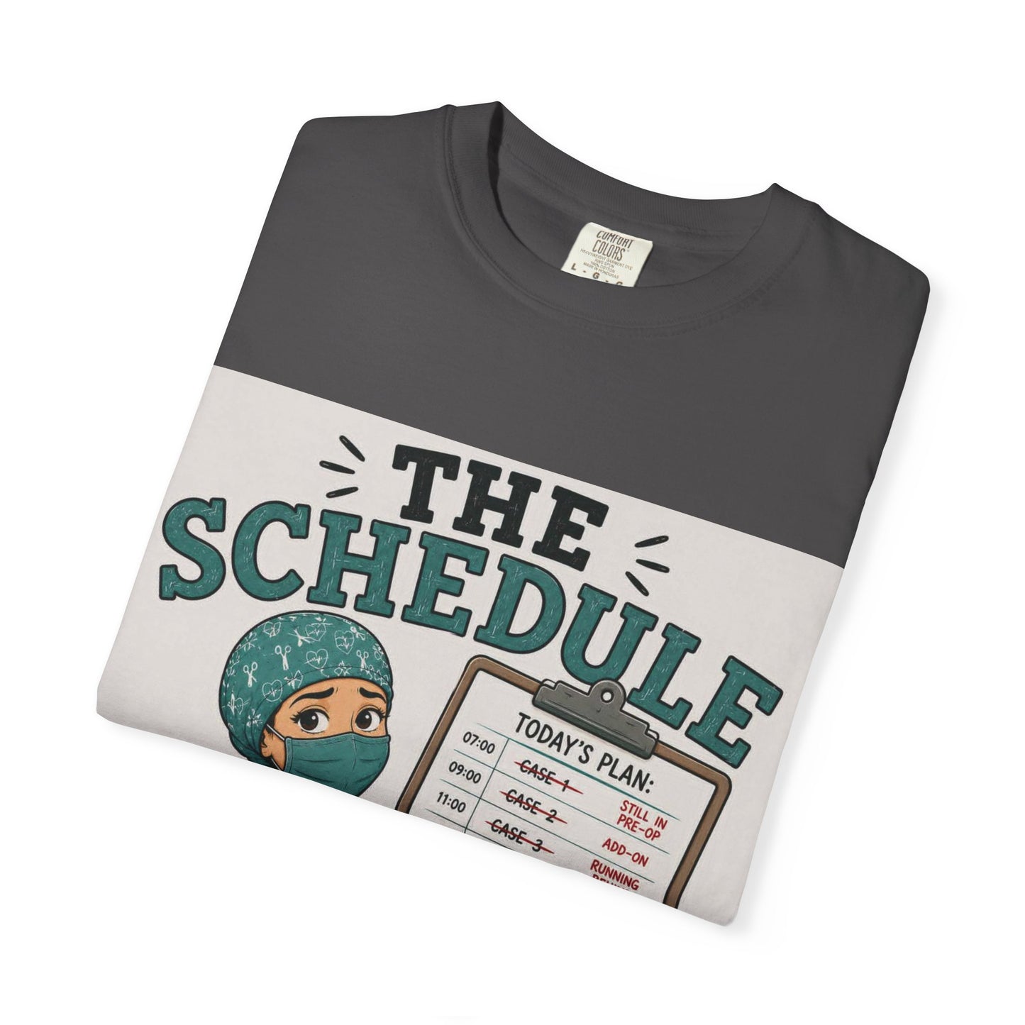The Schedule Is a Lie T-Shirt | Funny Medical Tee