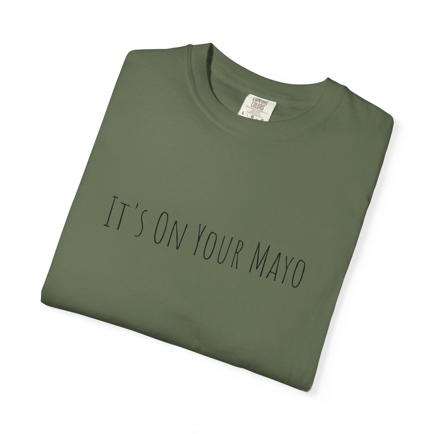It’s On Your Mayo Surgical T-Shirt — Funny OR Nurse/Surgeon/Scrub Tee