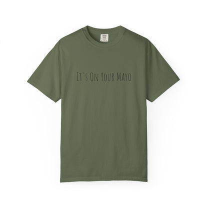 It’s On Your Mayo Surgical T-Shirt — Funny OR Nurse/Surgeon/Scrub Tee