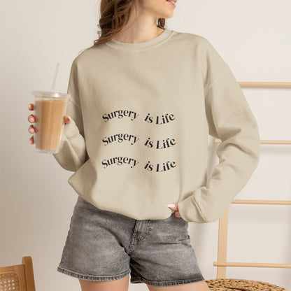 Surgery Is Life Crewneck Sweatshirt — Medical Surgeon/Nurse/CST Pride Pullover