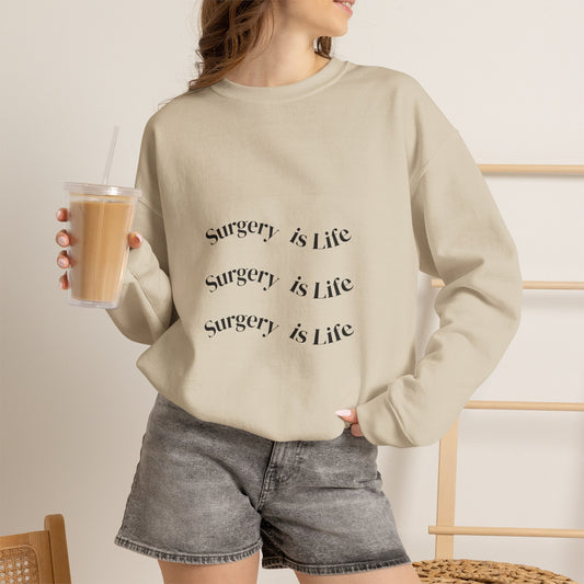 Surgery Is Life Crewneck Sweatshirt — Medical Surgeon/Nurse/CST Pride Pullover
