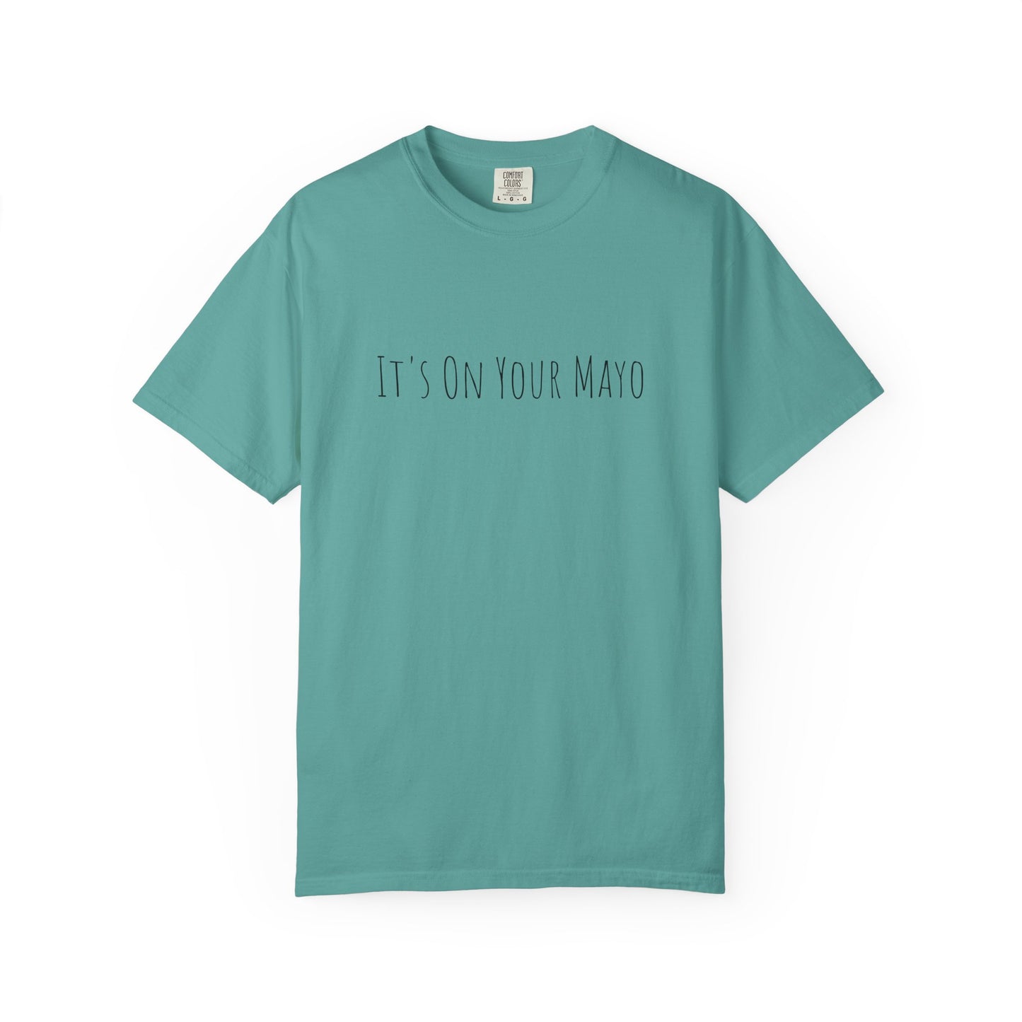 It’s On Your Mayo Surgical T-Shirt — Funny OR Nurse/Surgeon/Scrub Tee