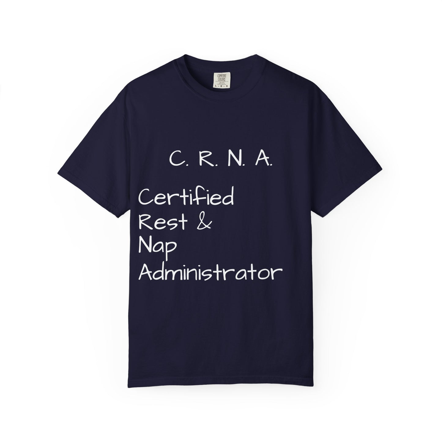 T-Shirt — "C.R.N.A. Certified Rest & Nap Administrator" Funny Nurse Tee