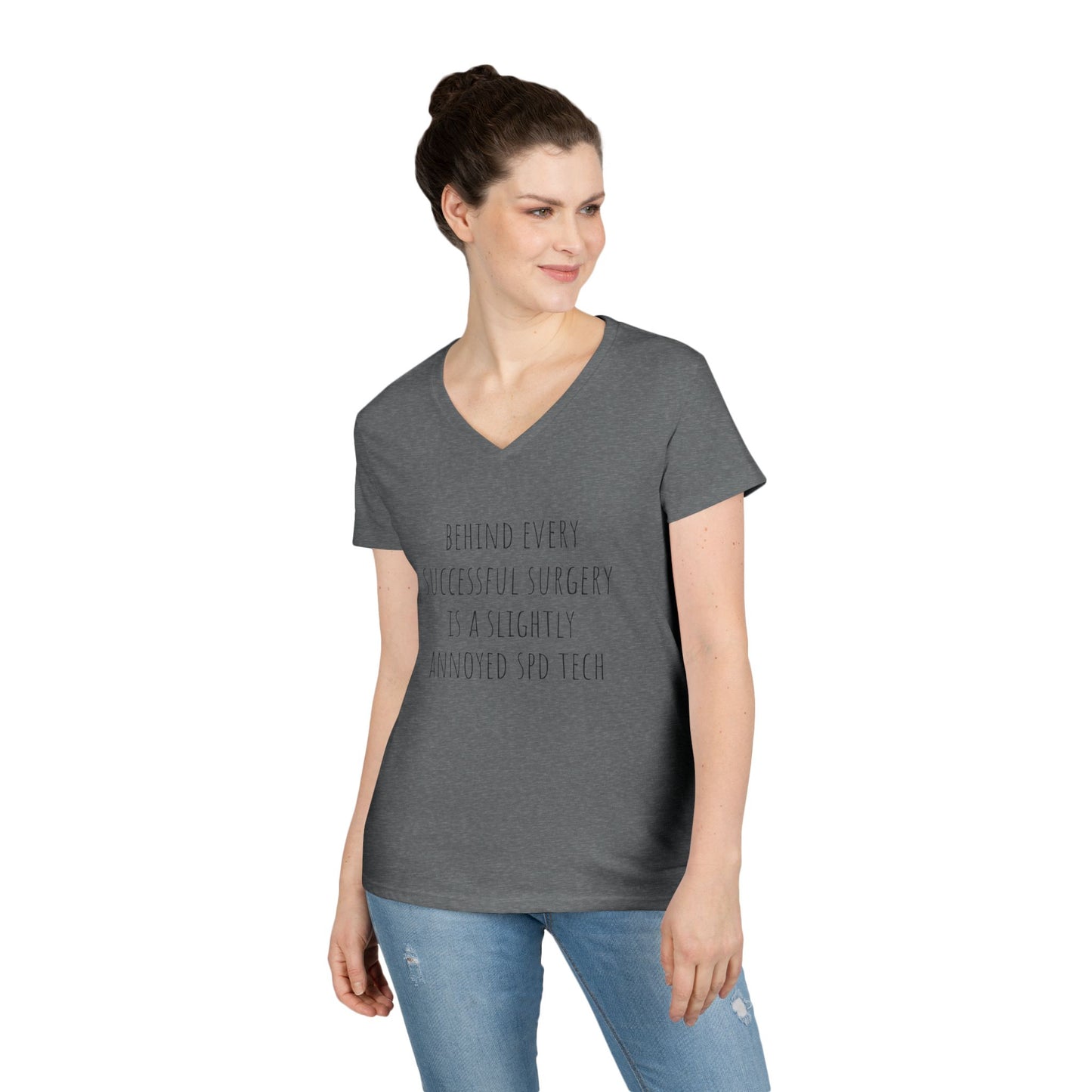 Surgery Tech V-Neck T-Shirt — "Behind Every Successful Surgery Is a Slightly Annoyed SPD Tech"