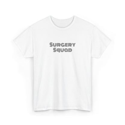 Surgery Squad T-Shirt | Surgeon/Nurse/Srub Tee