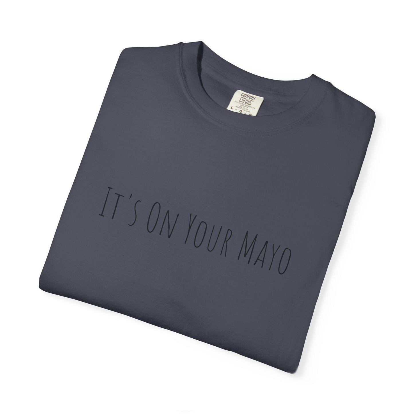 It’s On Your Mayo Surgical T-Shirt — Funny OR Nurse/Surgeon/Scrub Tee