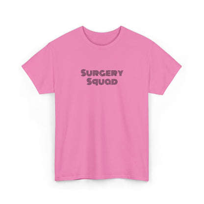 Surgery Squad T-Shirt | Surgeon/Nurse/Srub Tee