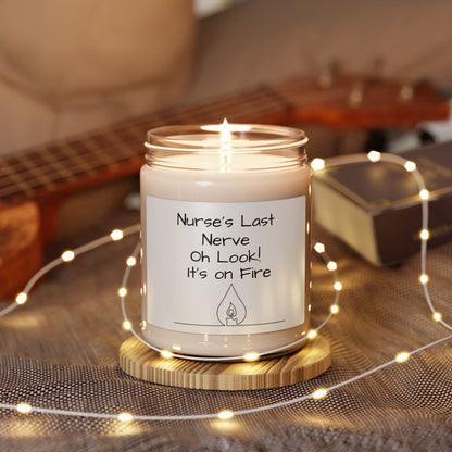 Candle — 'Nurse's Last Nerve: Oh Look! It's on Fire' 9oz Scented Soy Candle (Gift for Nurses)