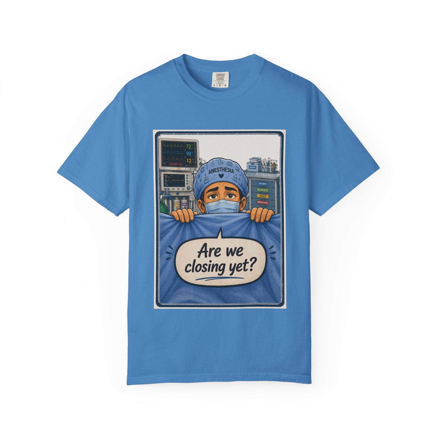 Are We Closing Yet? T-shirt | Operating Room Humor