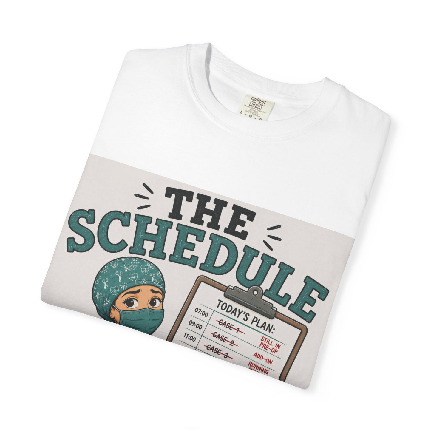 The Schedule Is a Lie T-Shirt | Funny Medical Tee