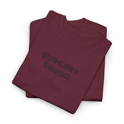Surgery Squad T-Shirt | Surgeon/Nurse/Srub Tee