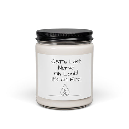 Soy Candle — "CST’s Last Nerve Oh Look! It’s on Fire" (9oz)