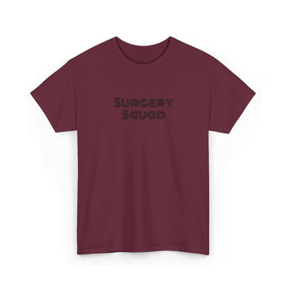 Surgery Squad T-Shirt | Surgeon/Nurse/Srub Tee