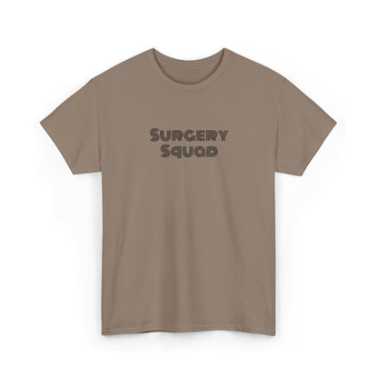 Surgery Squad T-Shirt | Surgeon/Nurse/Srub Tee