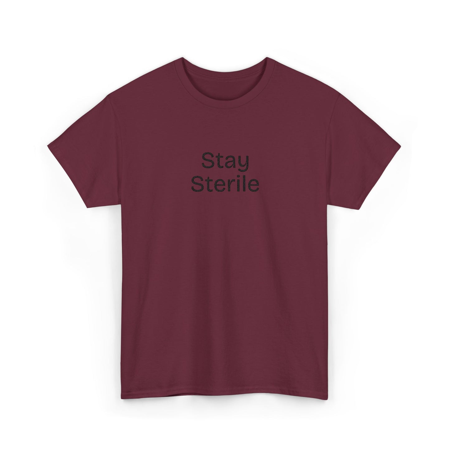 Stay Sterile T-Shirt — Clinical Humor Medical Tee