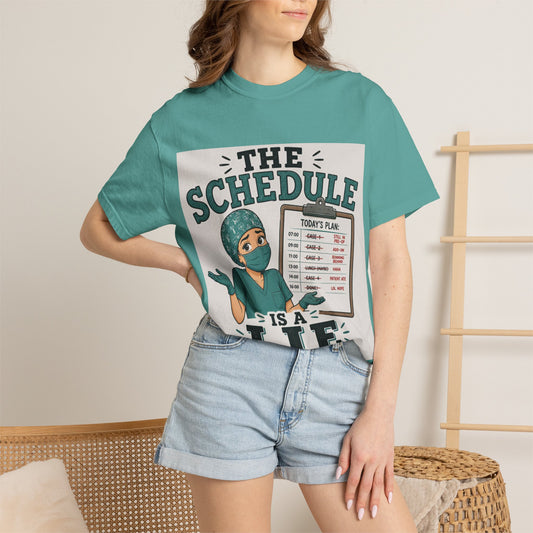 The Schedule Is a Lie T-Shirt | Funny Medical Tee