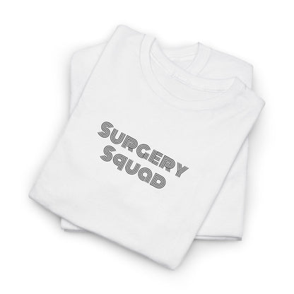 Surgery Squad T-Shirt | Surgeon/Nurse/Srub Tee