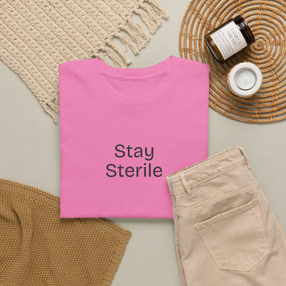 Stay Sterile T-Shirt — Clinical Humor Medical Tee