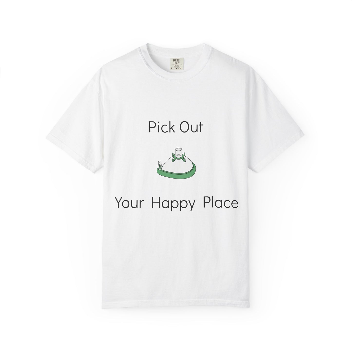 "Pick Out Your Happy Place" Anesthesia T-Shirt